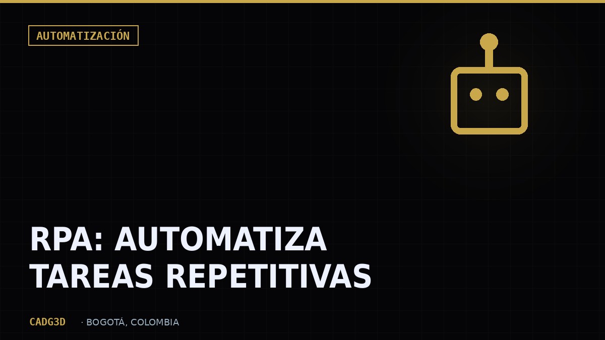 RPA: Cómo Automatizar Tareas Repetitivas en tu Empresa
