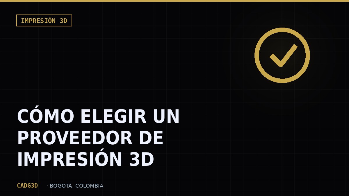 Cómo Elegir un Proveedor de Impresión 3D en Bogotá (Sin Arrepentirte)